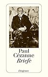 paul cézanne stillleben  Briefe: Die neue, ergänzte und verbesserte Ausgabe der gesammelten Briefe von und an Paul Cézanne (detebe)