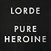 Lorde - Pure Heroine - CD