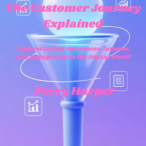 Couverture de The Customer Journey Explained