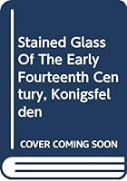 swiss stained glass of the fourteenth century 0320059022 Book Cover