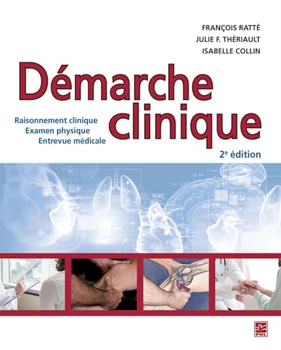Démarche clinique : Raisonnement clinique, examen physique, entrevue médicale