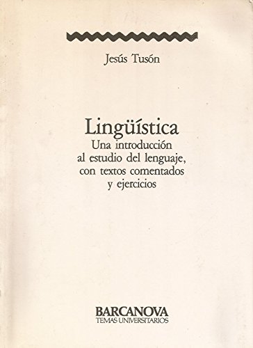 Linguistica; Una introduccion al estudio del lenguaje, con textos comentados y ejercicios (Coleccion asesorada y dirigida)