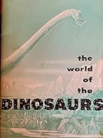 The world of the dinosaurs B0007FJJ7I Book Cover