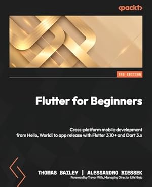 Book cover Flutter for Beginners: Cross-platform mobile development from Hello, World! to app release with Flutter 3.10+ and Dart 3.x