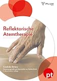 Reflektorische Atemtherapie: Anwendungsgebiete und Techniken der Atemphysiotherapie. Behandlungsmöglichkeiten bei chronischen Atemwegserkrankungen, kardiologischen und psychosomatischen Beschwerden.