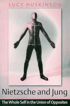 Nietzsche and Jung: The Whole Self in the Union of Opposites book cover