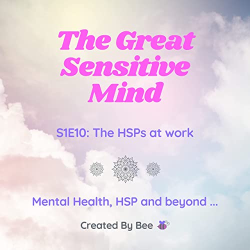 Page de couverture de S1E10: The HSPs at work - choosing, finding, changing and do what we want to do