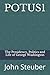 POTUS1: The Presidency, Politics and Life of George Washington
