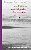 Vom Lebenslauf des Menschen: 12 Vorträge (Themen aus dem Gesamtwerk)