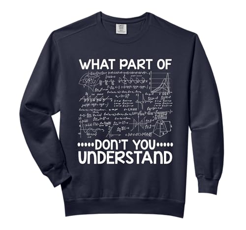 What Part Of Dont You Understand Engineers Math Mathematics Comfort
