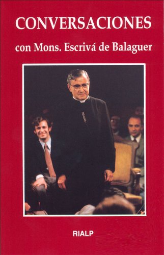 * Conversaciones con Mons. Escrivá de Balaguer. (Rústica) (Libros de Josemaría Escrivá de Balagu * Conversaciones con Mons. Escrivá de Balaguer. (Rústica) (Libros de Josemaría Escrivá de Balagu