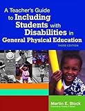 A Teacher's Guide to Including Students with Disabilites in General Physical Education