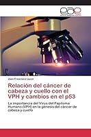 Relacion del Cancer de Cabeza y Cuello Con El Vph y Cambios En El P53 365909417X Book Cover
