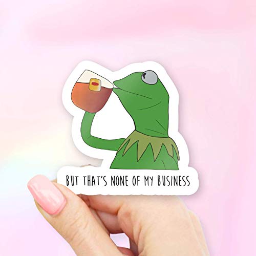 But That's None of My Business Sips Tea Meme Vinyl Sticker - Pack of 2
