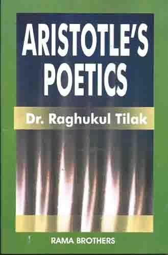 ARISTOTLE'S POETICS....TILAK R