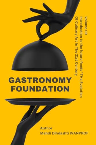 GASTRONOMY FOUNDATION - Volume 09: Exploring Gastronomic Trends: The Evolution