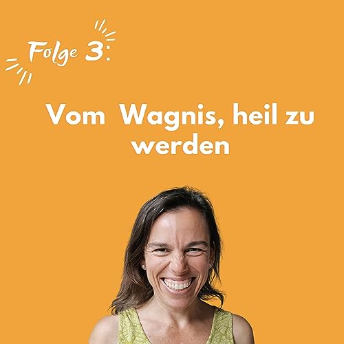 #003 Vom Wagnis, heil zu werden: Interview mit Dr. Helen Rupp