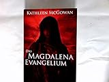  Das Magdalena-Evangelium : Roman. Aus dem amerikan. Engl. von Rainer Schumacher und Barbara Först.
