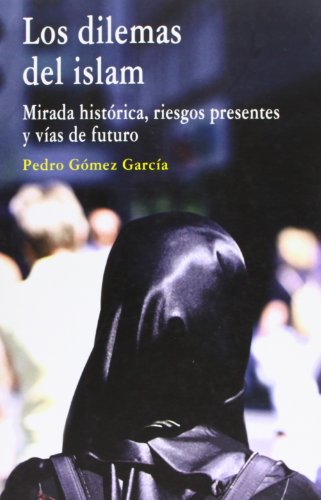DILEMAS DEL ISLAM,LOS-MIRADA HISTORICA,RIESGOS PRESENTES Y (ANALISIS Y CRITICA SOCIAL)