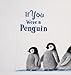 If You Were a Penguin: A Breathtaking Rhyming Picture Book About Penguins for Kids