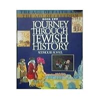 Journey Through Jewish History: The Age of Faith and the Age of Freedom 0874413664 Book Cover
