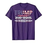 Trump 2020 The Sequel Make Liberals Cry Again Tshirt