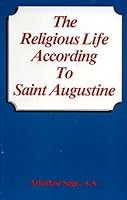 The Religious Life According to Saint Augustine 0911782818 Book Cover