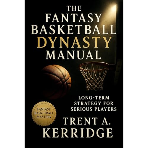 The Fantasy Basketball Dynasty Manual: Long-Term Strategy for Serious Players Audiolibro Por Trent A. Kerridge arte de portad