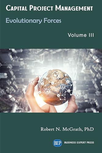 Capital Project Management: Evolutionary Forces (Issn, 3)