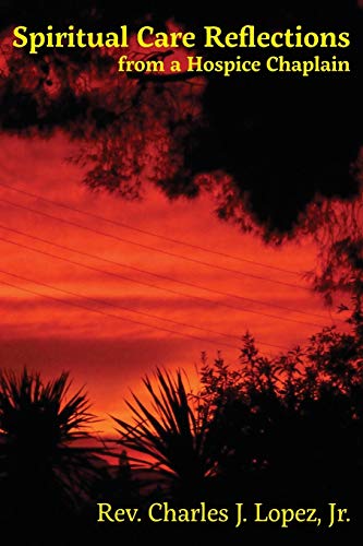 Spiritual Care Reflections from a Hospice Chaplain 163199218X Book Cover