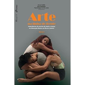Capa do livro Arte na Linha de Frente: Experiências de Ensino de Teatro e Dança na Educação Básica no Rio de Janeiro (Volume 2)