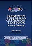 Predictive Astrology Textbook: Mastering Forecasting