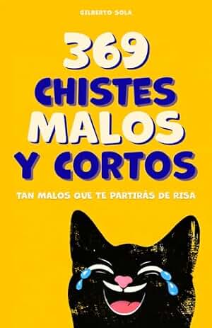 369 chistes malos y cortos: Un libro de humor absurdo en español para jóvenes y adultos