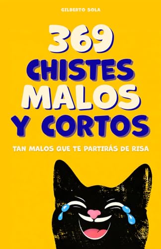 Imagen de 369 chistes malos y cortos: Un libro de humor absurdo en español para jóvenes y adultos