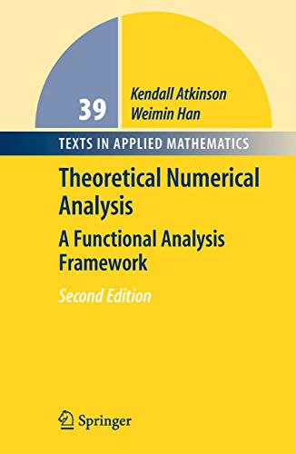 Theoretical Numerical Analysis: A Functional Analysis Framework: v.39 (Texts in Applied Mathematics) view 2