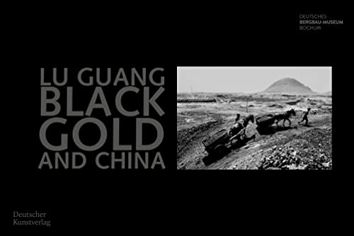Lu Guang. Black Gold and China: Fotografien Von Lu Guang