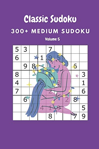 Classic Sudoku: 300+ Medium sudoku Volume 5