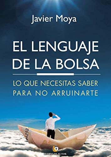 EL LENGUAJE DE LA BOLSA I EL PRECIO EL PRECIO Y EL PRECIO: TÚ PUERTA DE ENTRADA A LA MEJOR EMPRESA DEL MUNDO (Spanish Edition)