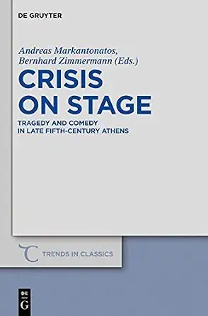 CRISIS ON STAGE (MARKANTONATOS ET AL) TCSV 13 (Trends in Classics - Supplementary Volumes) by Andreas Markantonatos-Wow! eBook