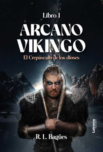 Arcano Vikingo: El crepúsculo de los dioses. Libro 1 (Novela)