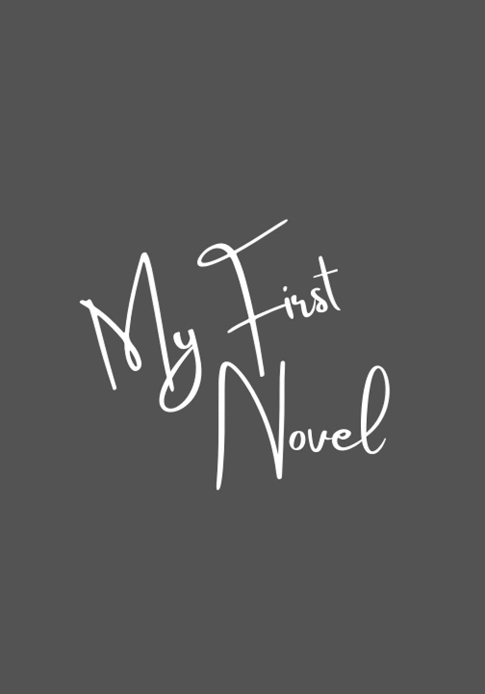 My First Novel: 110 Page Blank Writing Notebook