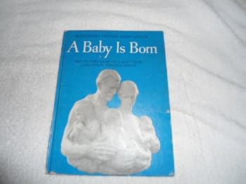 Hardcover A Baby is Born: a Picture Story of a Baby from Conception Through Birth Book