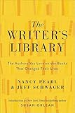 The Writer's Library: The Authors You Love on the Books That Changed Their Lives