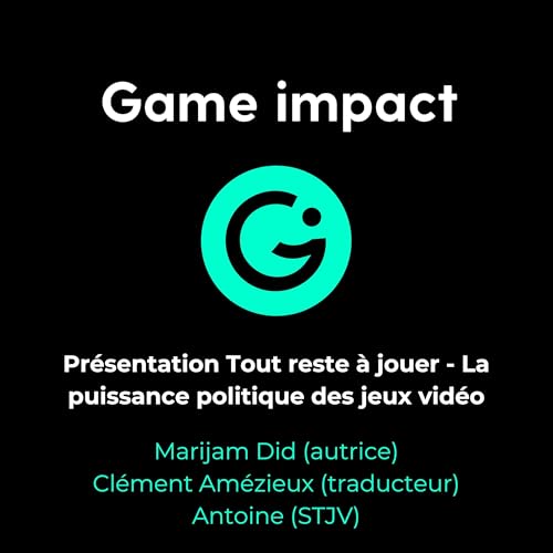 Tout reste &agrave; jouer - La puissance politique des jeux vid&eacute;o