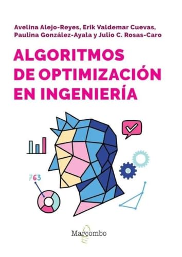 Algoritmos de optimización en ingeniería: Adéntrese con agilidad en el mundo de la optimización numérica