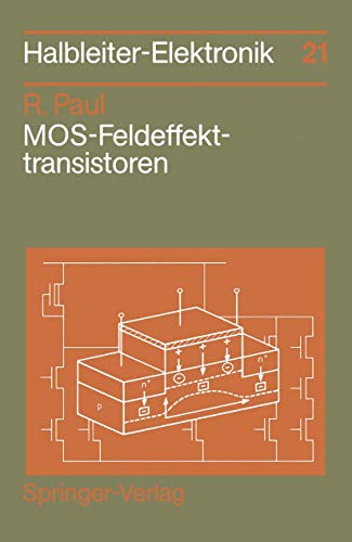MOS-Feldeffekttransistoren (Halbleiter-Elektronik, 21, Band 21)