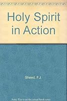 The Holy Spirit in Action: Why Christians Call Him "The Lord and Giver of Life" 0892831278 Book Cover