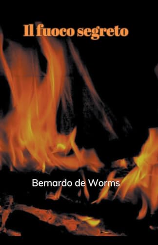  Il fuoco segreto