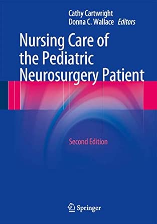 Nursing Care of the Pediatric Neurosurgery Patient  2nd  2013 Edition book cover