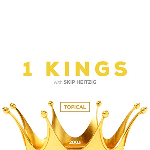Enjoy 11 1 Kings - Topical - 2003 from Skip Heitzig